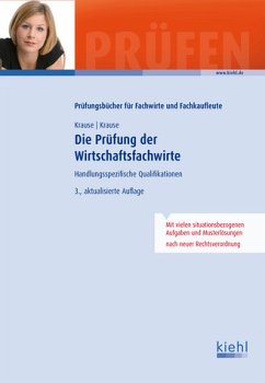 Die Prüfung der Wirtschaftsfachwirte - Handlungsspezifische Qualifikationen 3. Aufl. 2012. - Krause, Günter; Krause, Bärbel