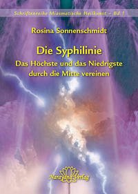 Die Syphilinie - Das Höchste und das Niedrigste durch die Mitte vereinen - Sonnenschmidt, Rosina