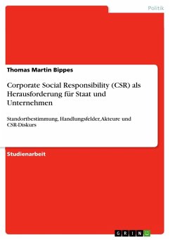 Corporate Social Responsibility (CSR) als Herausforderung für Staat und Unternehmen - Bippes, Thomas Martin