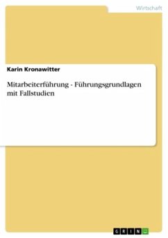 Mitarbeiterführung - Führungsgrundlagen mit Fallstudien - Kronawitter, Karin