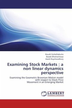 Examining Stock Markets : a non linear dynamics perspective - Guhathakurta, Kousik;Bhattacharya, Basabi;Roychowdhury, Asesh