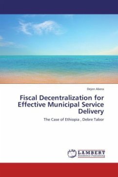 Fiscal Decentralization for Effective Municipal Service Delivery - Abera, Dejen