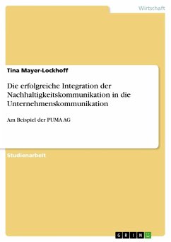 Die erfolgreiche Integration der Nachhaltigkeitskommunikation in die Unternehmenskommunikation - Mayer-Lockhoff, Tina