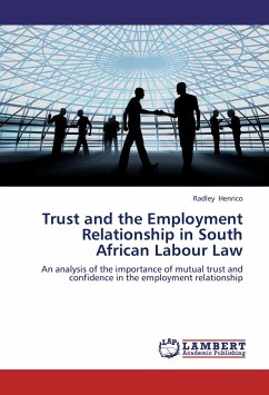 Trust and the Employment Relationship in South African Labour Law - Henrico, Radley