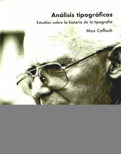 Análisis tipográficos : estudios sobre la historia de la tipografía - Caflisch, Max