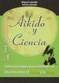 Aikido y ciencia : siete principios para entender la relación entre el aikido y la física