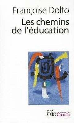 Chemins de L Education - Dolto, Francoise