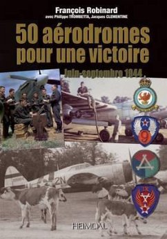 50 Aérodromes Pour Une Victoire - Clementine, J.; Robinard, François; Trombetta, Philippe