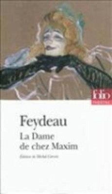 Dame de Chez Maxim - Feydeau, Georges