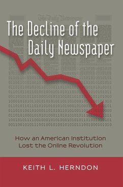 The Decline of the Daily Newspaper - Herndon, Keith L.