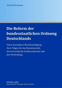 Die Reform der bundesstaatlichen Ordnung Deutschlands - Hermann, Astrid