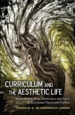 Curriculum and the Aesthetic Life - Blumenfeld-Jones, Donald S.