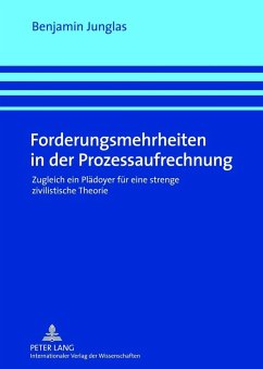 Forderungsmehrheiten in der Prozessaufrechnung - Junglas, Benjamin