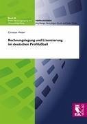 Rechnungslegung und Lizenzierung im deutschen Profifußball - Weber, Christian