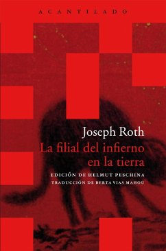 La filial del infierno en la tierra : escritos desde la emigración - Vías Mahou, Berta; Roth, Joseph