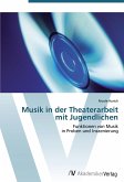 Musik in der Theaterarbeit mit Jugendlichen
