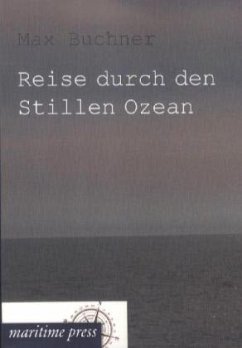 Reise durch den Stillen Ozean - Buchner, Max