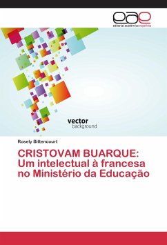 CRISTOVAM BUARQUE: Um intelectual à francesa no Ministério da Educação