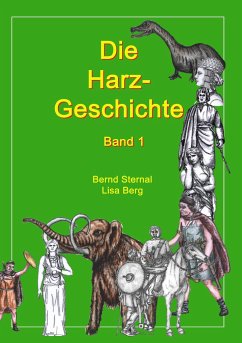 Die Harz - Geschichte 1 - Sternal, Bernd;Berg, Lisa