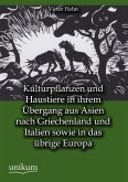 Kulturpflanzen und Haustiere in ihrem Übergang aus Asien nach Griechenland und Italien sowie in das übrige Europa