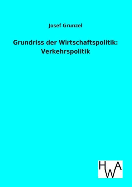 Grundriss der Wirtschaftspolitik: Verkehrspolitik Grundriss der Wirtschaftspolitik: Verkehrspolitik