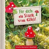 Für dich: ein Stück vom Glück! Für dich: ein Stück vom Glück!