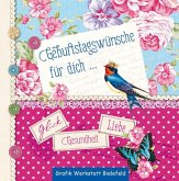 Geburtstagswünsche für dich . . . Geburtstagswünsche für dich . . .