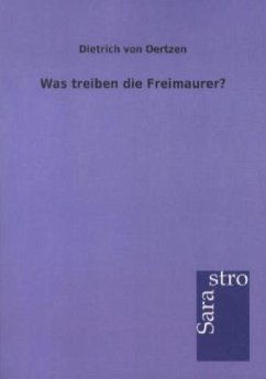 Was treiben die Freimaurer? - Oertzen, Dietrich von