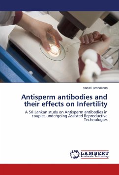 Antisperm antibodies and their effects on Infertility - Tennakoon, Varuni