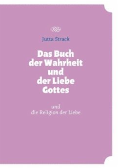 Das Buch der Wahrheit und der Liebe Gottes - Strack, Jutta