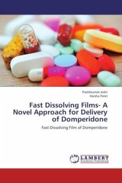 Fast Dissolving Films- A Novel Approach for Delivery of Domperidone - Joshi, Pratikkumar;Patel, Harsha