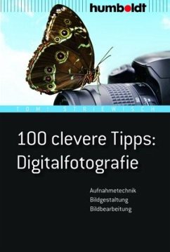 100 clevere Tipps Digitalfotografie - Striewisch, Tom