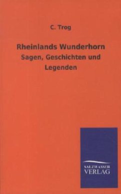 Rheinlands Wunderhorn - Trog, C.