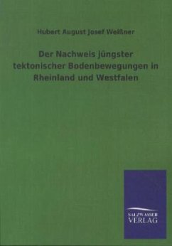 Der Nachweis jüngster tektonischer Bodenbewegungen in Rheinland und Westfalen - Weißner, Hubert A. J.