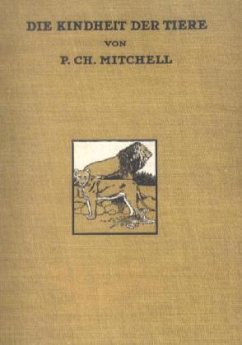 Die Kindheit der Tiere - Mitchell, P. C.