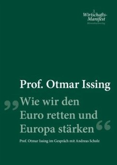 Wie wir den Euro retten und Europa stärken - Issing, Otmar