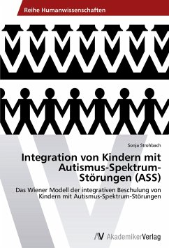 Integration von Kindern mit Autismus-Spektrum-Störungen (ASS) - Strohbach, Sonja