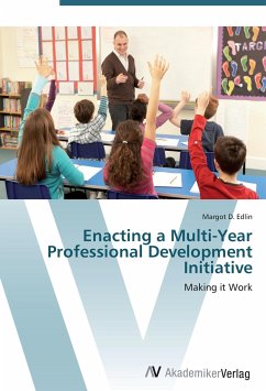 Enacting a Multi-Year Professional Development Initiative - Edlin, Margot D.