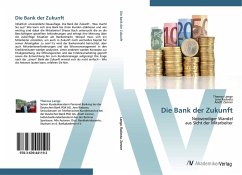 Die Bank der Zukunft - Lange, Theresa;Radosta, Jens;Zenner, Anett