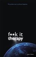 Fuck It Therapy - Parkin, John