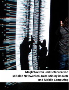 Cover Möglichkeiten und Gefahren von sozialen Netzwerken, Data-Mining im Netz und Mobile Computing