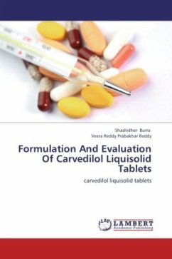 Formulation And Evaluation Of Carvedilol Liquisolid Tablets - Burra, Shashidher;Prabakhar Reddy, Veera Reddy