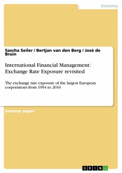 International Financial Management: Exchange Rate Exposure revisited - Seiler, Sascha;de Bruin, José;van den Berg, Bertjan