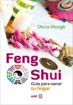 Feng shui : guía para sanar tu hogar - Moogk, Olivia