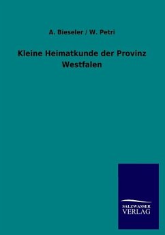 Kleine Heimatkunde der Provinz Westfalen - Bieseler, A.;Petri, W.