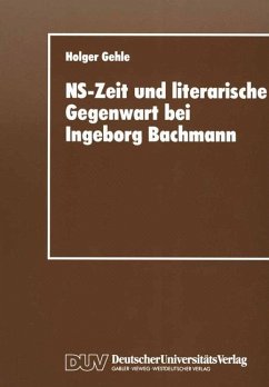 NS-Zeit und literarische Gegenwart bei Ingeborg Bachmann - Gehle, Holger