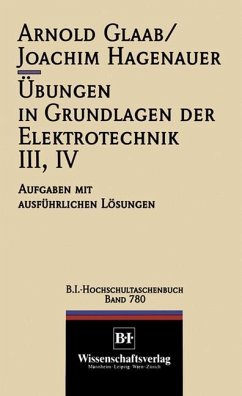 Übungen in Grundlagen der Elektrotechnik III, IV - Glaab, Arnold; Hagenauer, Joachim