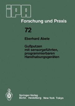 Gußputzen mit sensorgeführten, programmierbaren Handhabungsgeräten - Abele, Eberhard