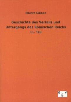 Geschichte des Verfalls und Untergangs des Römischen Reichs - Gibbon, Edward