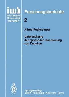Untersuchung der spanenden Bearbeitung von Knochen - Fuchsberger, Alfred
